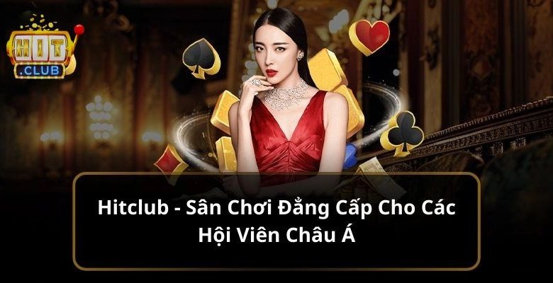 Tìm hiểu qua về cổng game bài đổi thưởng Hitclub